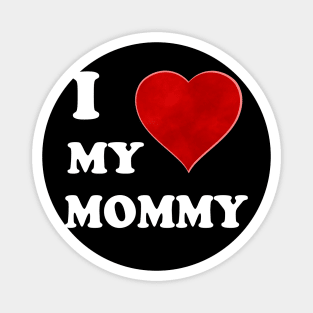 I Love My Mommy: A Heartfelt Homage to Motherhood Mommy Love: Vintage Font & Heart Symbol Graphic Design Magnet